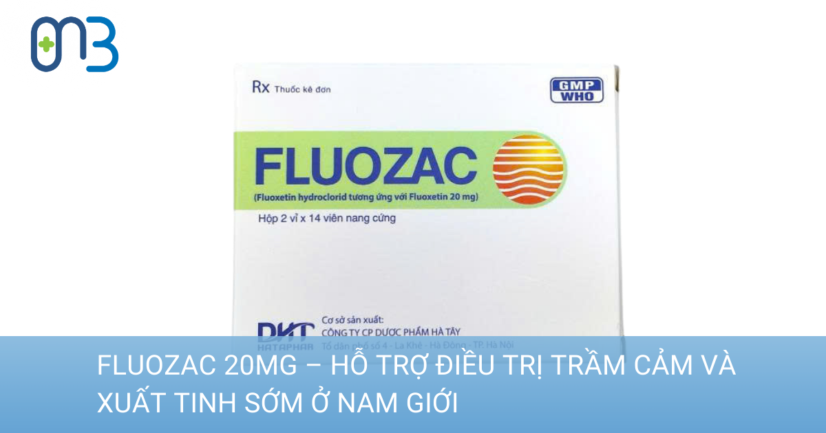 Fluozac 20mg – Hỗ trợ điều trị trầm cảm và xuất tinh sớm ở nam giới
